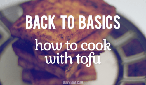 back to basics -- how to cook with tofu; how to use tofu